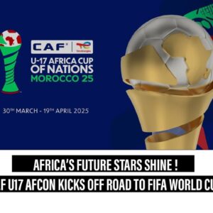 Africa’s Future Stars Shine! CAF U17 AFCON Kicks Off Road to FIFA World Cup